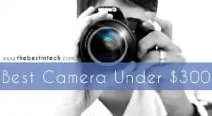 Best Camera Under $300
