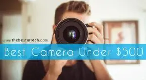 Best Camera Under $500
