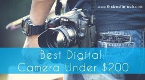 Best Digital Camera Under $200