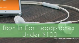 Best In-ear Headphones Under $100