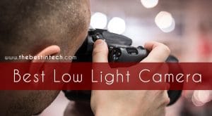Best Low Light Camera