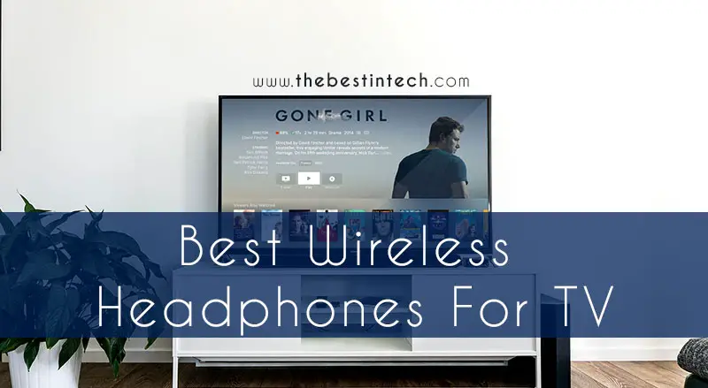Best Wireless Headphones for TV